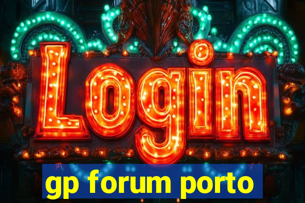 gp forum porto
